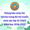 Thông báo môn thi thứ ba trong Kỳ thi tuyển sinh vào lớp 10 THPT năm học 2026-2027